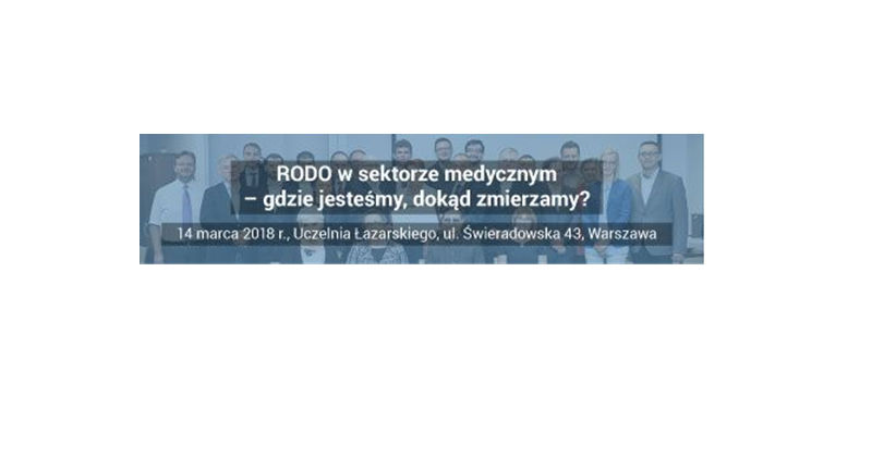 Konferencja "RODO w sektorze medycznym – gdzie jesteśmy, dokąd zmierzamy?"