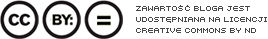 Zawartość bloga udostępniana jest na licencji Creative Commons BY ND 3.0 Polska