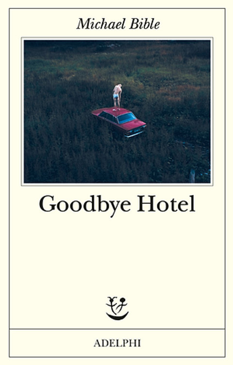 Ho finito "Goodbye Hotel" di Michael Bible