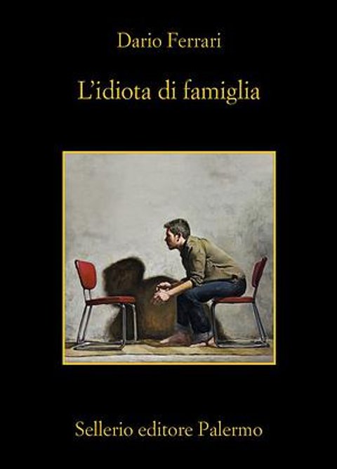 Ho finito "L'idiota di famiglia" di Dario Ferrari