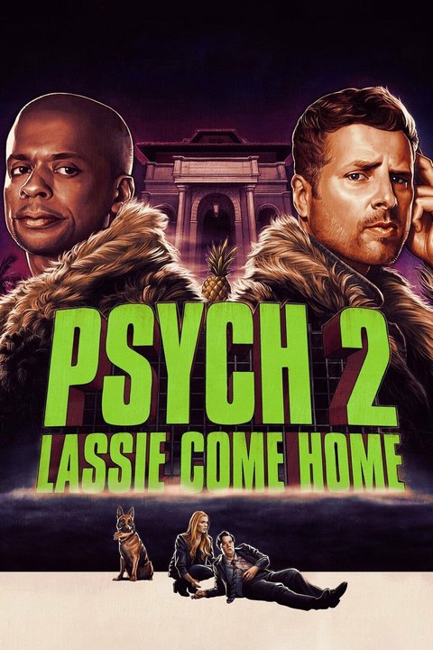 Watched: Psych 2: Lassie Come Home (2020)