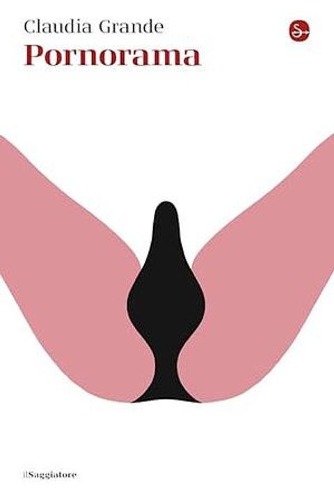 Ho finito "Pornorama" di Claudia Grande