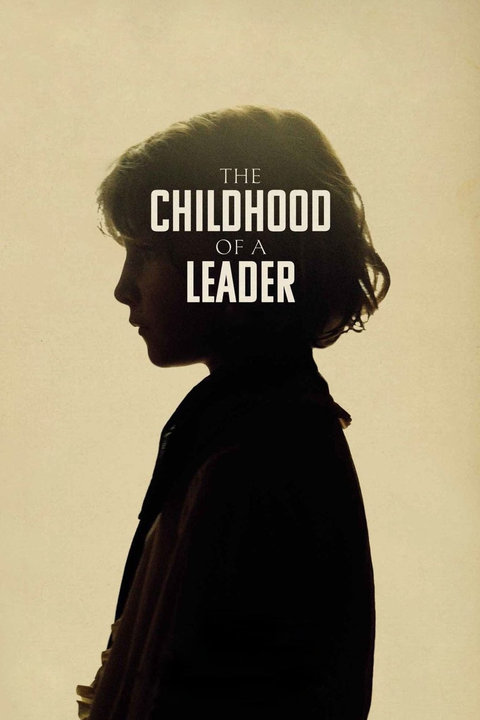 Watched: The Childhood of a Leader (2015)