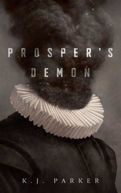 Ho finito "Prosper's Demon" di K.J. Parker