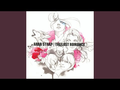 Stuck in my head: Arab Strap - There Is No Ending