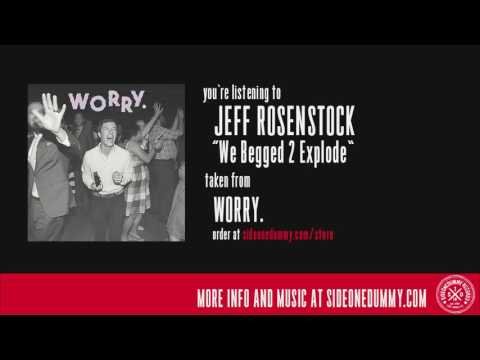 Stuck in my head: Jeff Rosenstock - We Begged 2 Explode