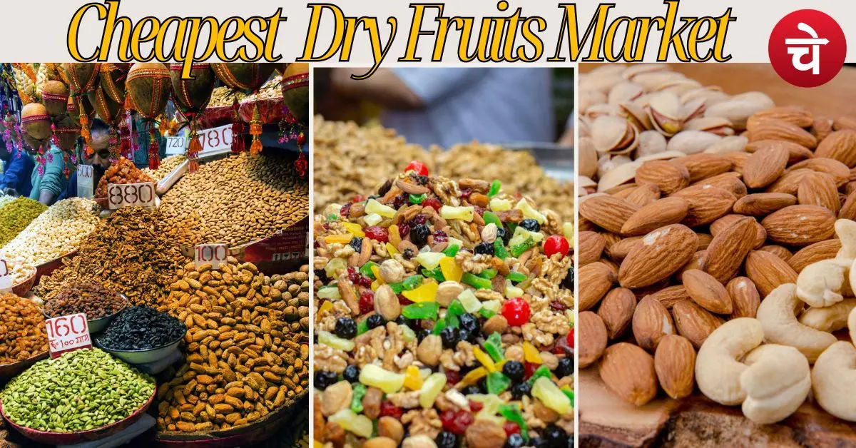 Cheapest Dry Fruits Market in India