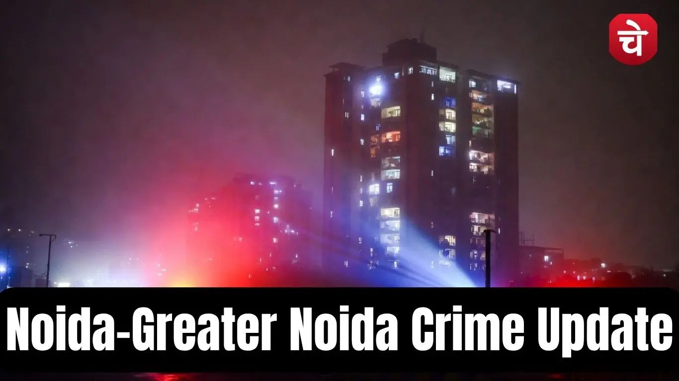 Noida-Greater Noida Crime Update