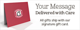 All gifts ship with our signature gift card.