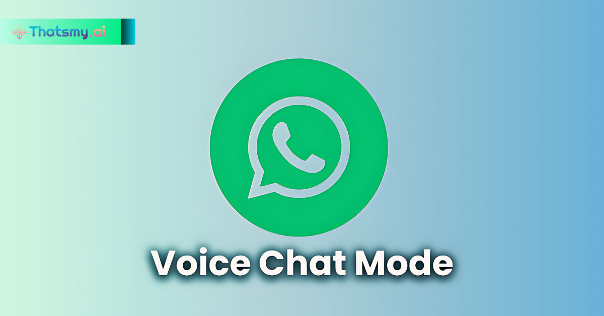 Talk, Don’t Type: WhatsApp’s New Voice Chat with Meta AI | ThatsMyAI