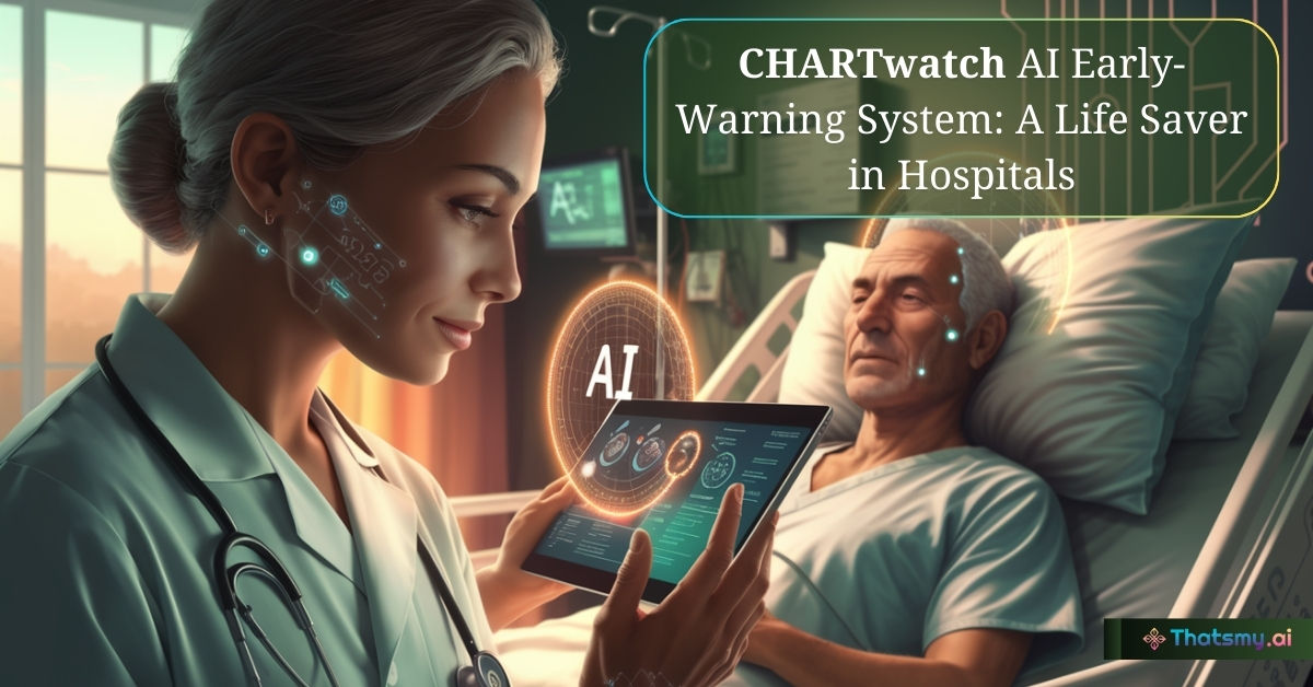 CHARTwatch AI Early-Warning System: A Life Saver in Hospitals | ThatsMyAI