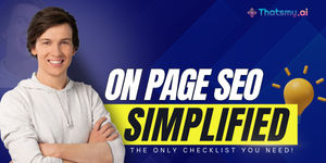 On-Page SEO Simplified: The Only Checklist You Need for Higher Rankings