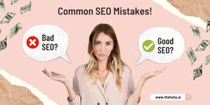 Why Your SEO Efforts Are Failing: Common Mistakes 