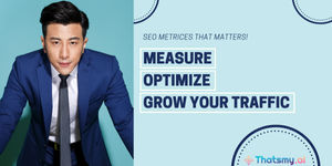 SEO Metrics That Matter: Measure, Optimize & Grow Your Traffic