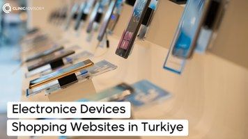 Shopping Websites for Electronic Cevices in Turkiye