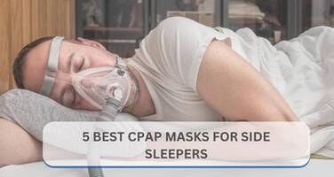 5 Best CPAP Masks for Side Sleepers (2025)