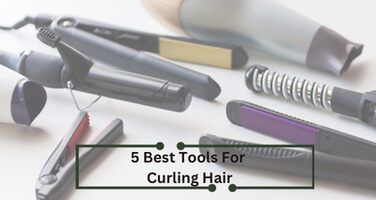 5 Best Tools for Curling Hair: Editor Picks