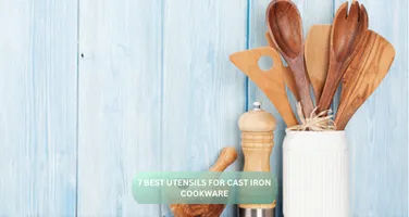 7 Best Utensils for Cast Iron Cookware (2026 Guide)