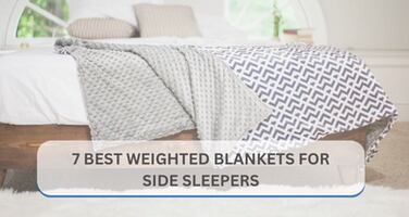 7 Best Weighted Blankets for Side Sleepers