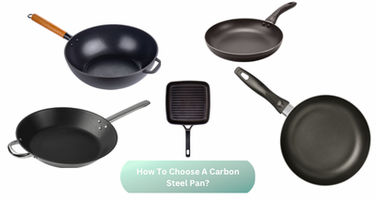 How to Choose a Carbon Steel Pan?