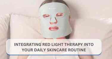 Integrating LED Red Light Therapy into Your Daily Skincare Routine