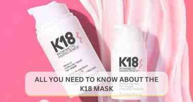 K18 Hair Mask: The Ultimate Guide (2025)