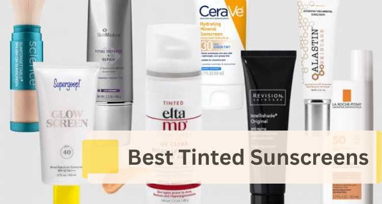 10 Best Tinted Sunscreens