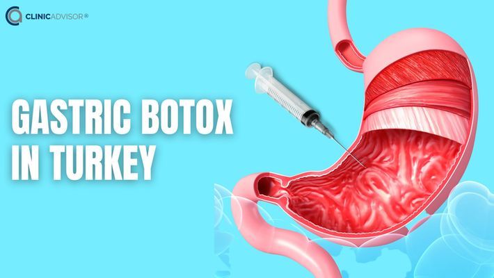 Gastric Botox in Turkey: Safe, Effective, and Affordable Weight Loss Solutions