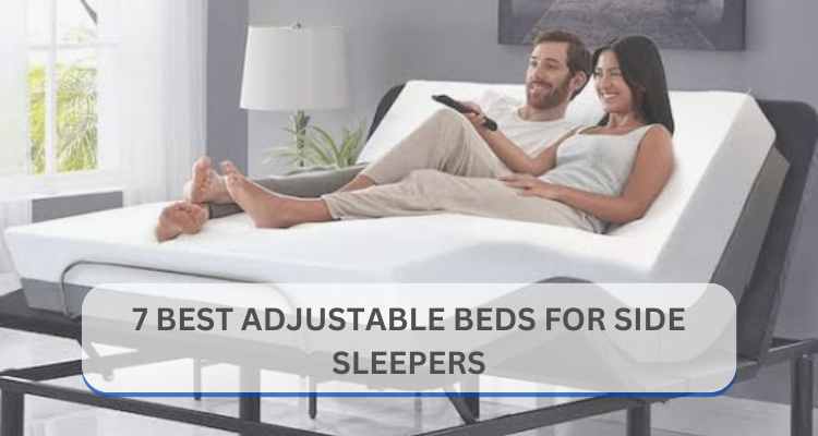 7 Best Adjustable Beds for Side Sleepers (2025)