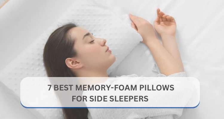 7 Best Memory-Foam Pillows for Side Sleepers