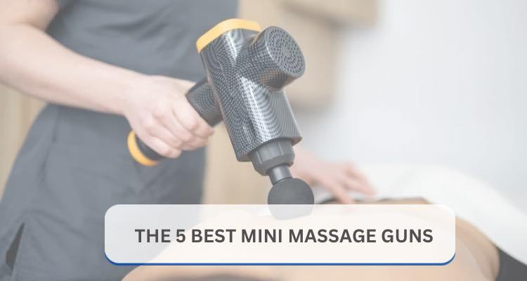 5 Best Mini Massage Guns 2025