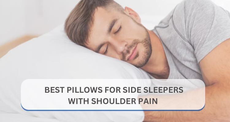 6 Best Pillows for Side Sleepers with Shoulder Pain – 2025 Guide