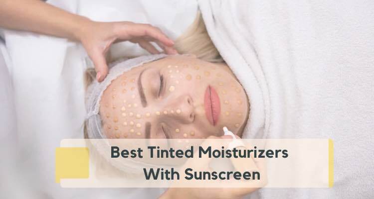 5 Best Tinted Moisturizer with Sunscreen: Editor Picks