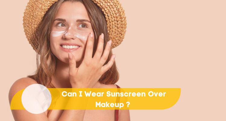 Can I Apply Sunscreen Over Makeup?