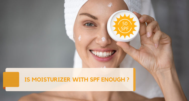 Can Moisturizer With SPF Replace Sunscreen ?