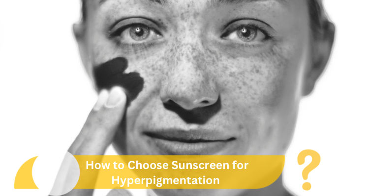 How to Choose a Sunscreen for Skin with Hyperpigmentation: 5 Pro tips