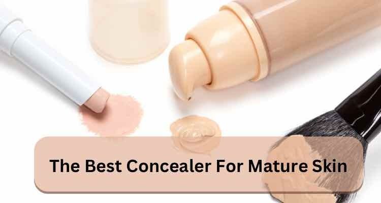 The Best Concealer for Mature Skin: A 2025 Guide for Radiant Eyes at 40, 50, 60, and Beyond