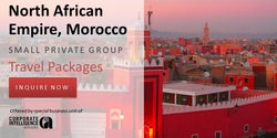 North African Empire - Morocco Small Private Group Travel Packages