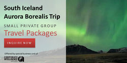 South Iceland Aurora Borealis Small Private Group Travel Packages