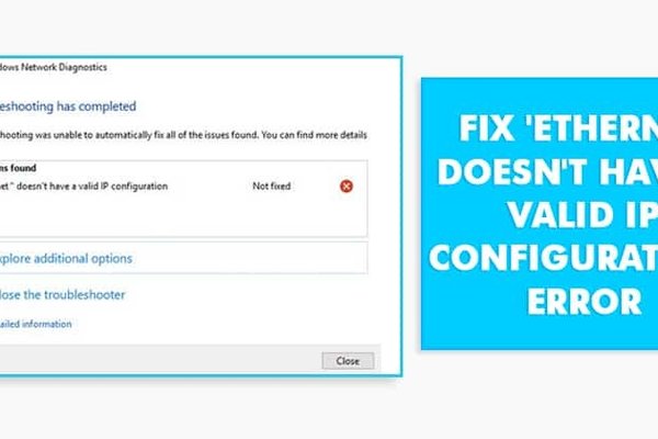 How to Fix Ethernet doesnt have a valid IP configuration Error