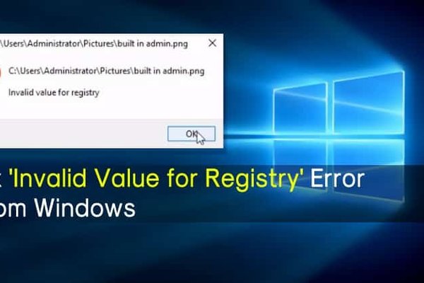 How To Fix Invalid Value for Registry Error From Windows