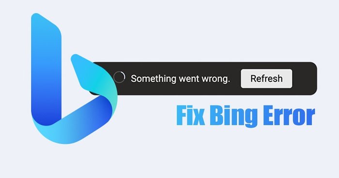 How to Fix Something Went Wrong Error in Bing Chat