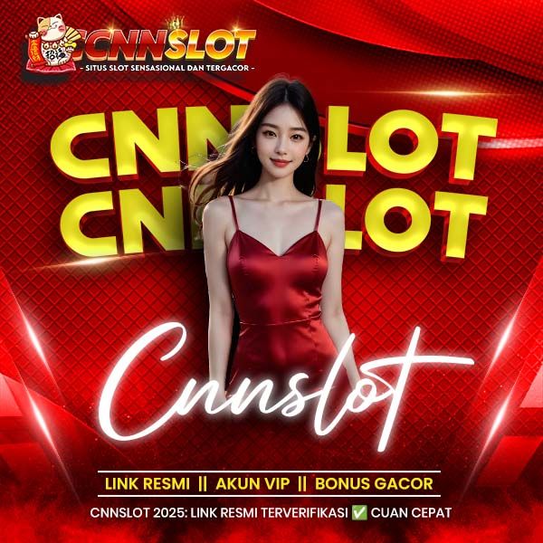 CNNSLOT 2025: Link Resmi Terverifikasi ✅ Cuan Cepat 
