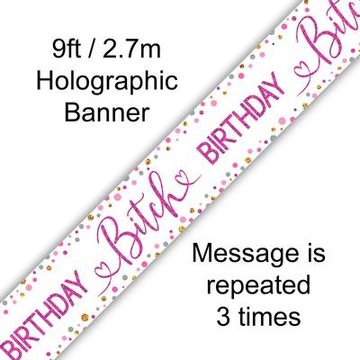 9ft Banner Happy Birthday Bitch Holographic - Banners & Bunting