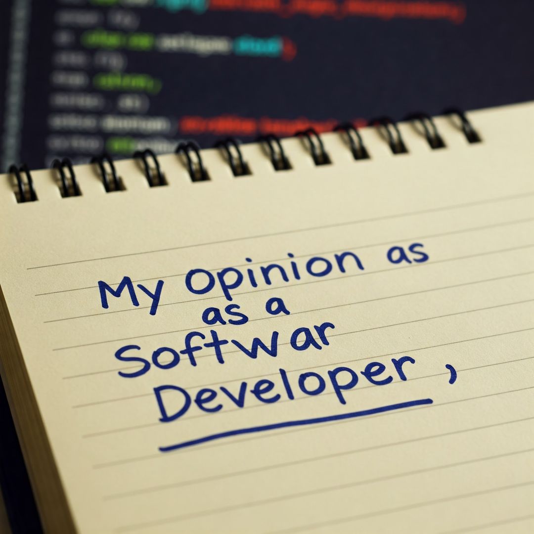 My Opinion as a Software Developer