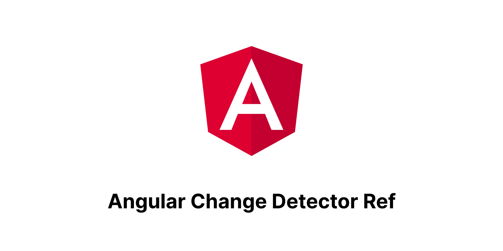 Angular change detection bài 3 - Hiểu sâu về Change Detection với ...