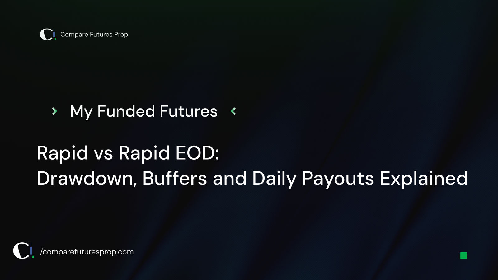 My Funded Futures Rapid vs Rapid EOD: Drawdown, Buffers and Daily Payouts Explained