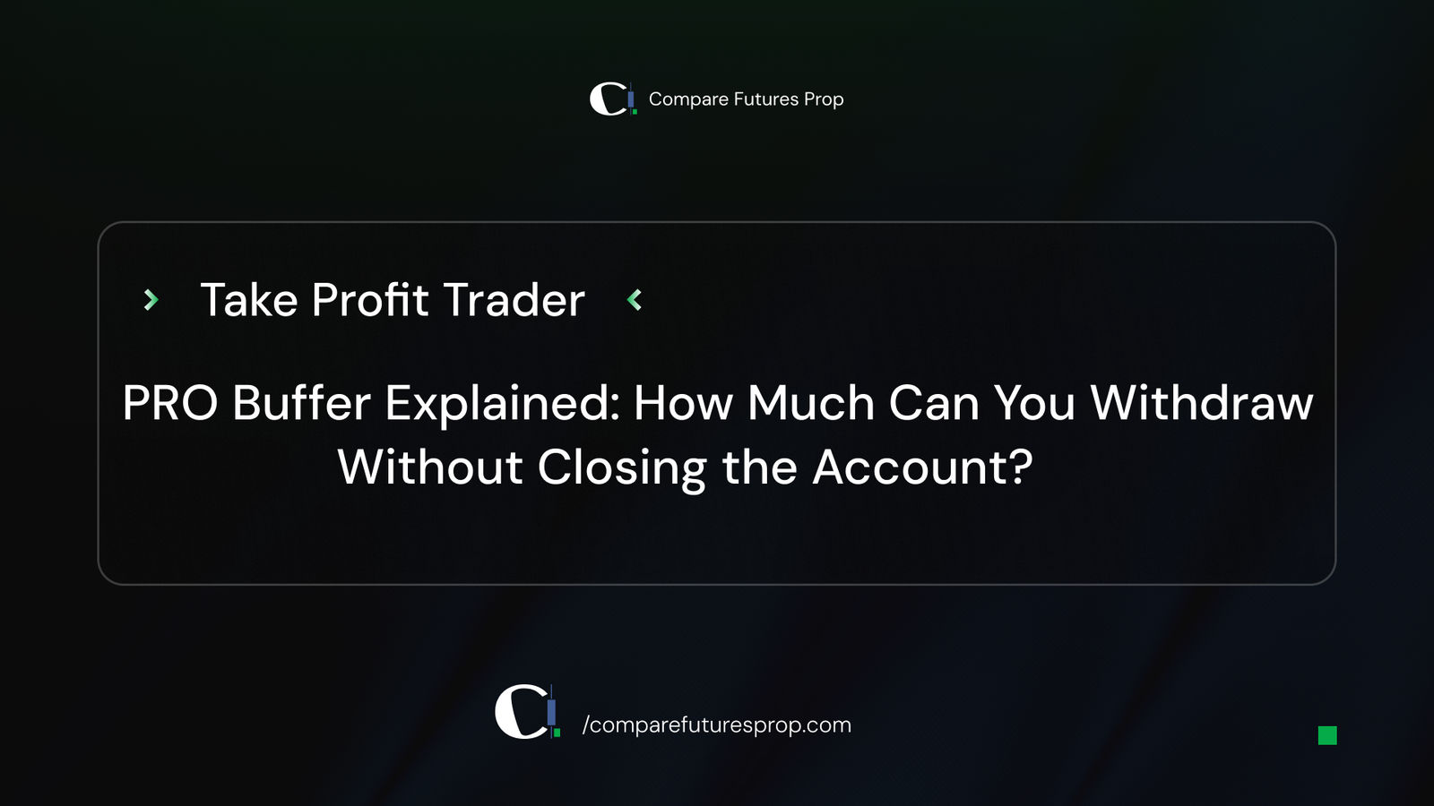 Take Profit Trader PRO Buffer Explained: How Much Can You Withdraw Without Closing the Account?