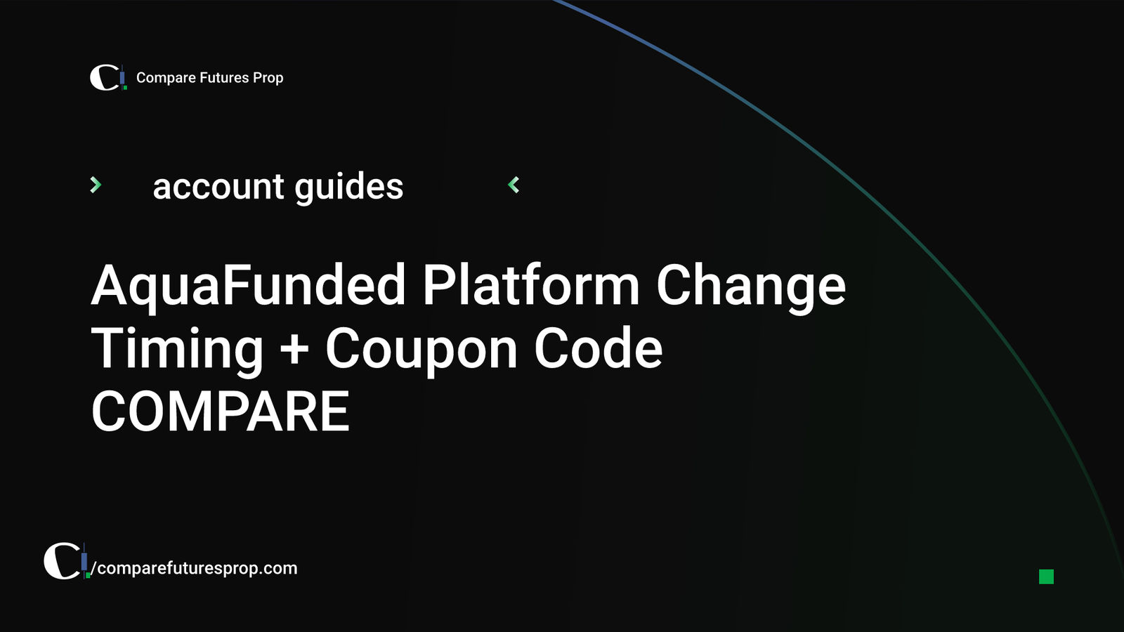 AquaFunded Platform Change Timing + Coupon Code COMPARE