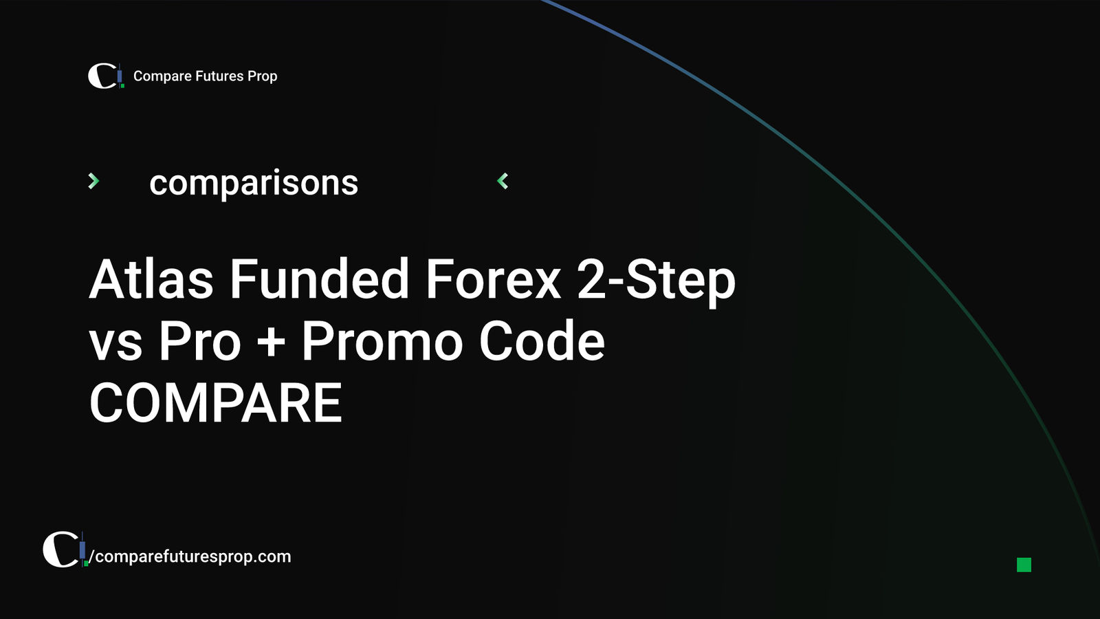 Atlas Funded Forex 2-Step vs Pro + Promo Code COMPARE